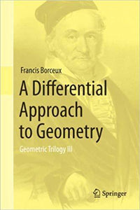 A Differential Approach to Geometry: Geometric Trilogy III (PDF - Version)