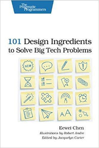 101 Design Ingredients to Solve Big Tech Problems 1st Edition (PDF - Version)