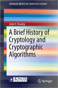 A Brief History of Cryptology and Cryptographic Algorithms  (PDF - Version)