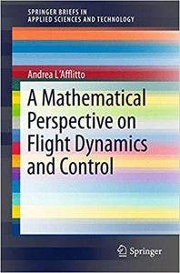 A Mathematical Perspective on Flight Dynamics and Control (PDF - Version)