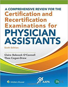 A Comprehensive Review for the Certification and Recertification Examinations for Physician Assistants 6th Edition (PDF - Version)